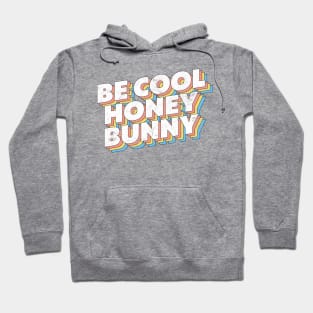 Be Cool Honey Bunny! Hoodie